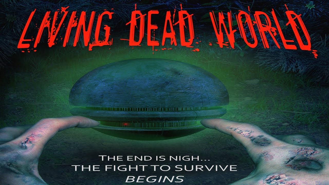 LIVING DEAD WORLD - new zombie movie!