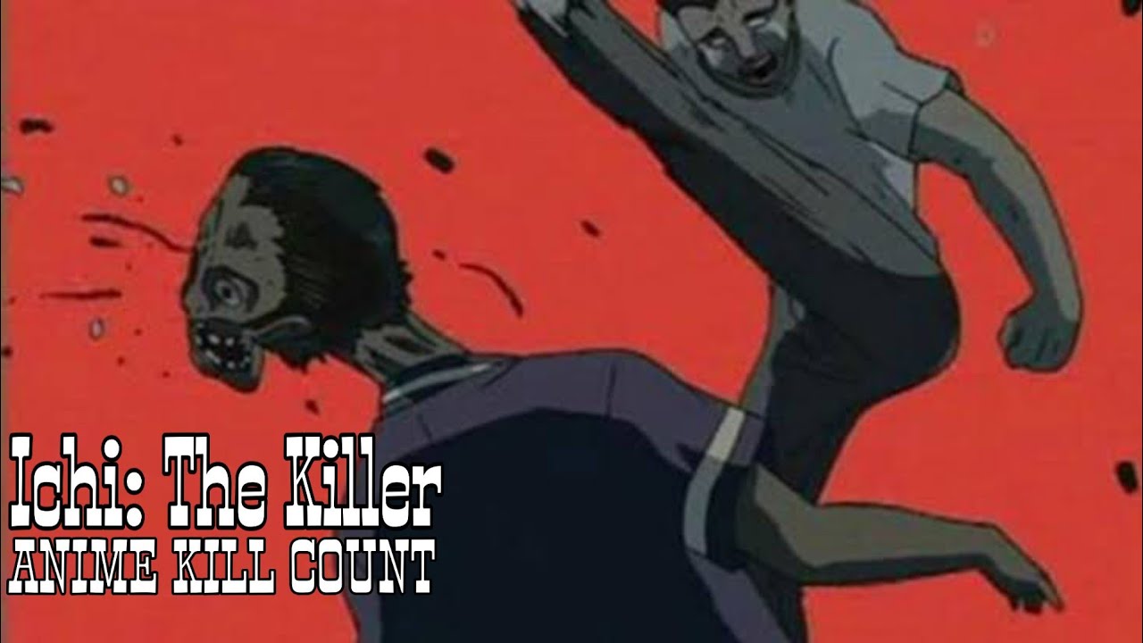 Ichi: The Killer (2002) ANIME KILL COUNT