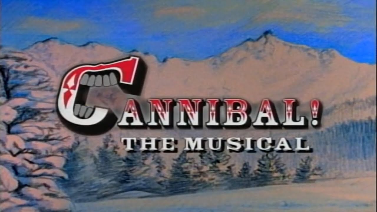 Cannibal! The Musical - Trey Parker & Matt Stone 1993