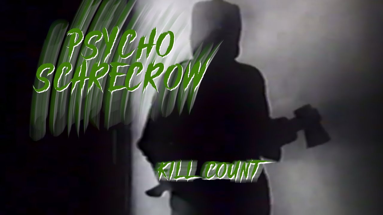 Psycho Scarecrow (1996) Kill Count