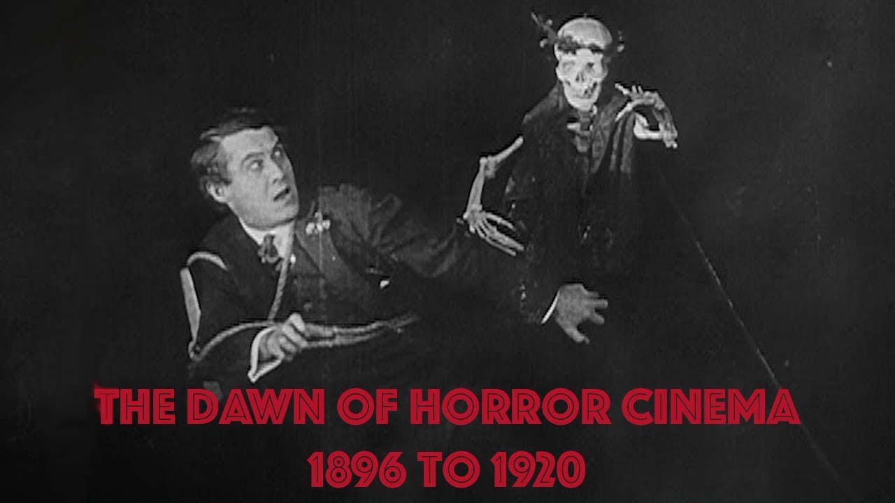 The Dawn of Horror Cinema: 1896 to 1920
