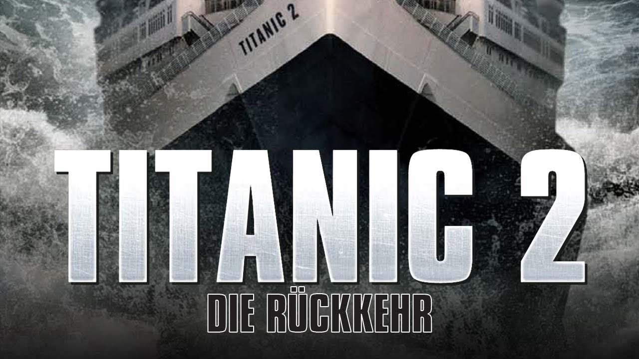 Titanic 2 - Die Rückkehr (2010) [Drama] | ganzer Film (deutsch)  ᴴᴰ