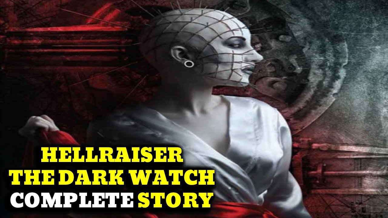 Hellraiser: The Dark Watch - Complete Story